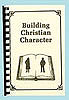 Building Christian Character - Bible Study
